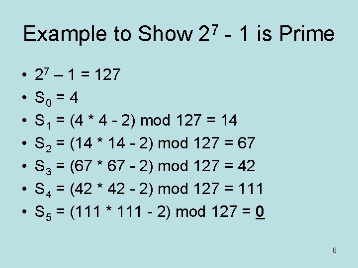 Example to Show 27 - 1 is Prime • • 27 – 1 =