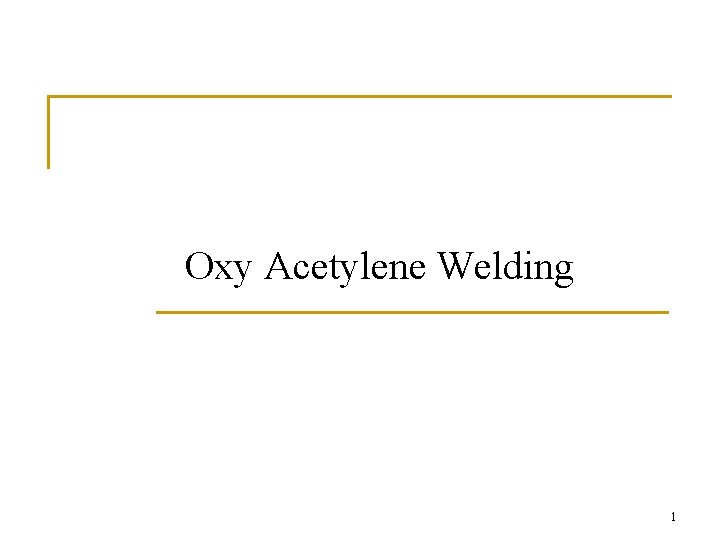 Oxy Acetylene Welding 1 