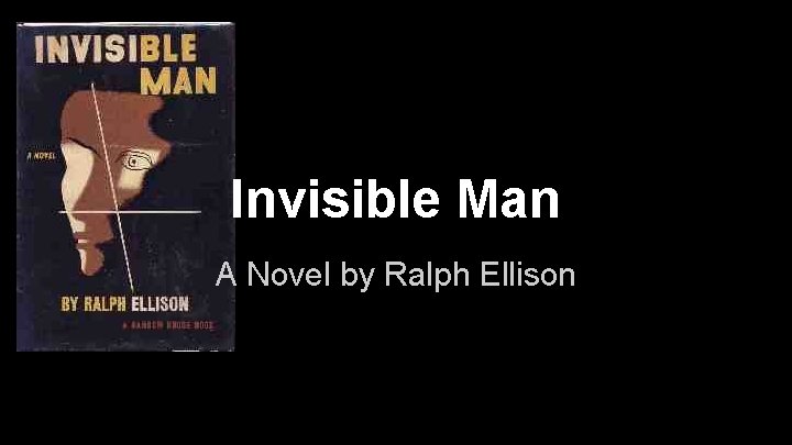 Invisible Man A Novel by Ralph Ellison 
