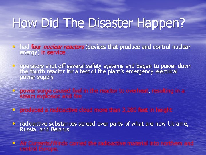 How Did The Disaster Happen? • had four nuclear reactors (devices that produce and