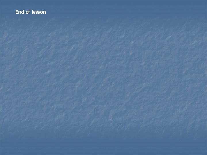 End of lesson 