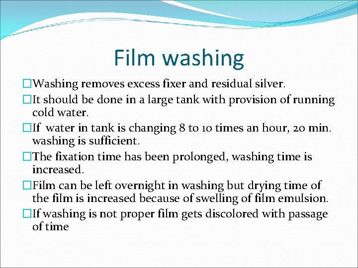 Film washing �Washing removes excess fixer and residual silver. �It should be done in Film washing �Washing removes excess fixer and residual silver. �It should be done in