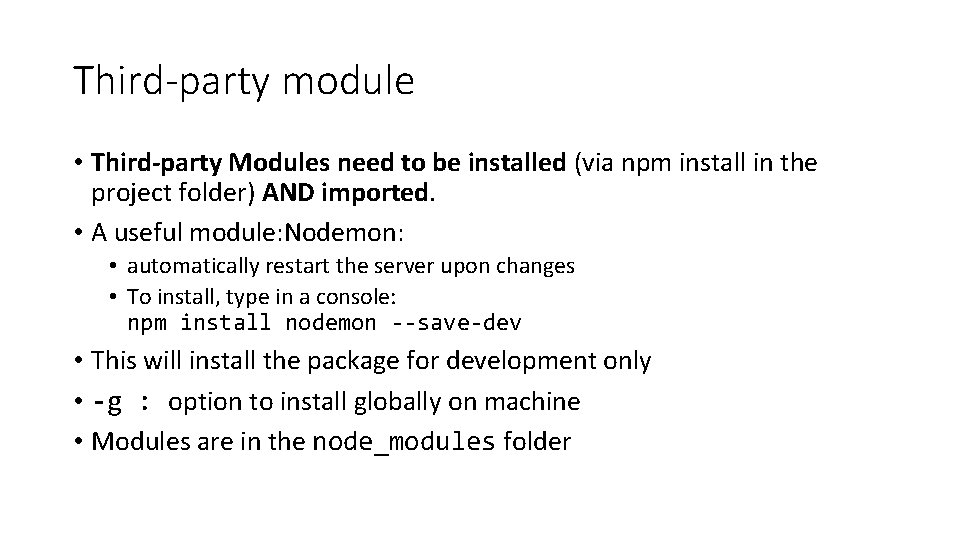 Third-party module • Third-party Modules need to be installed (via npm install in the