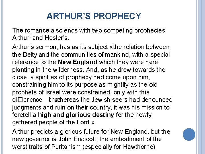 ARTHUR’S PROPHECY The romance also ends with two competing prophecies: Arthur’ and Hester’s. Arthur’s