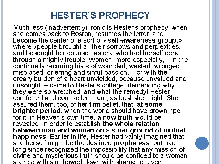 HESTER’S PROPHECY Much less (inadvertently) ironic is Hester’s prophecy, when she comes back to