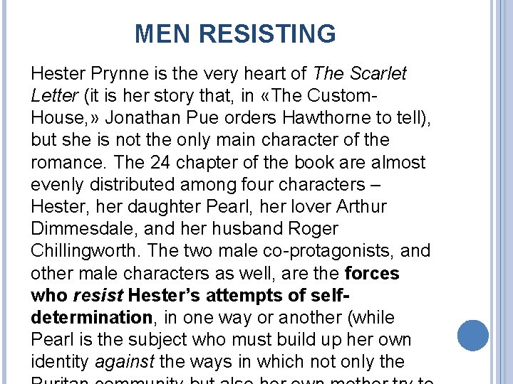 MEN RESISTING Hester Prynne is the very heart of The Scarlet Letter (it is