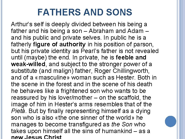 FATHERS AND SONS Arthur’s self is deeply divided between his being a father and