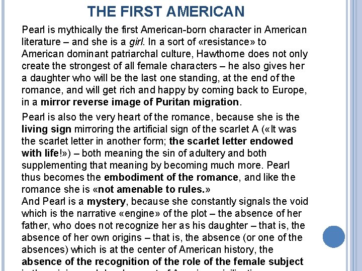 THE FIRST AMERICAN Pearl is mythically the first American-born character in American literature –