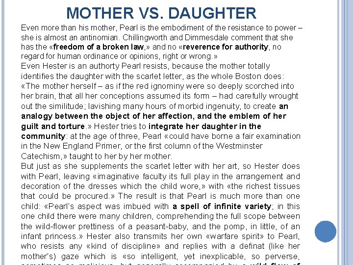 MOTHER VS. DAUGHTER Even more than his mother, Pearl is the embodiment of the