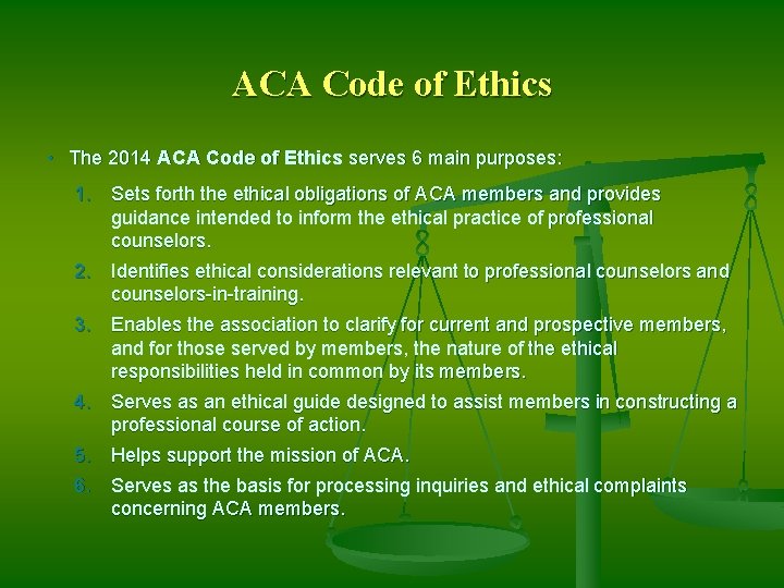 ACA Code of Ethics • The 2014 ACA Code of Ethics serves 6 main
