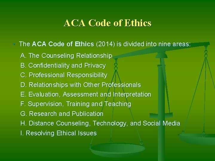 ACA Code of Ethics • The ACA Code of Ethics (2014) is divided into