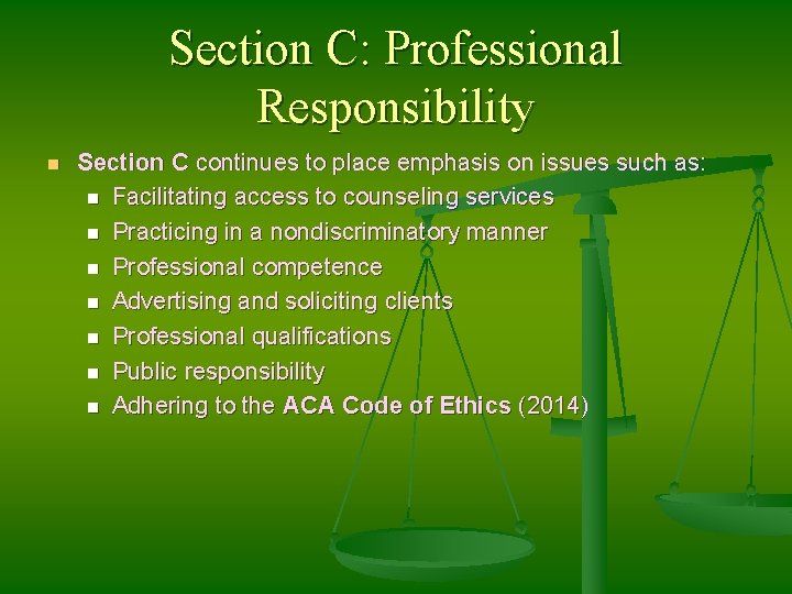 Section C: Professional Responsibility n Section C continues to place emphasis on issues such