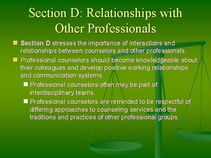 Section D: Relationships with Other Professionals n Section D stresses the importance of interactions