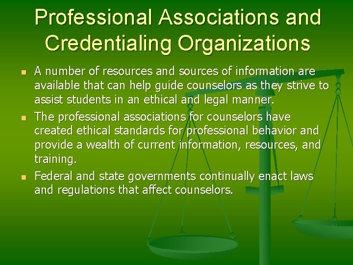 Professional Associations and Credentialing Organizations n n n A number of resources and sources