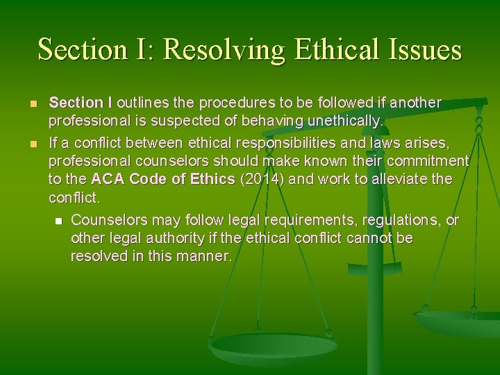 Section I: Resolving Ethical Issues n n Section I outlines the procedures to be