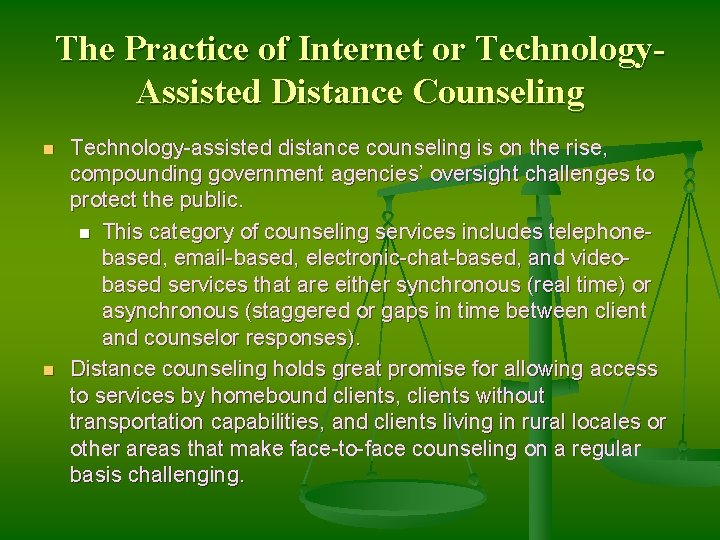 The Practice of Internet or Technology. Assisted Distance Counseling n n Technology-assisted distance counseling