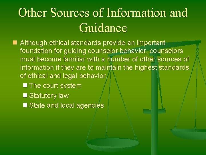 Other Sources of Information and Guidance n Although ethical standards provide an important foundation