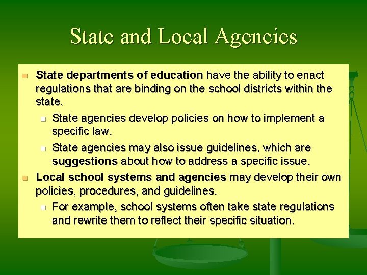 State and Local Agencies n n State departments of education have the ability to