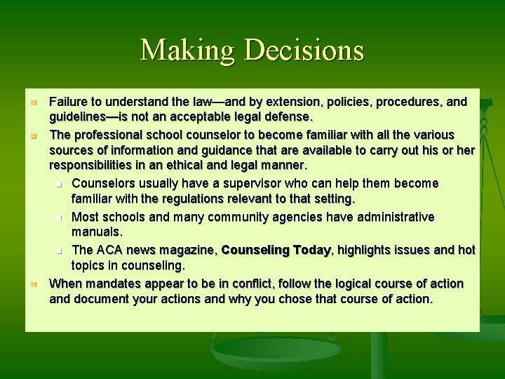 Making Decisions n n n Failure to understand the law—and by extension, policies, procedures,