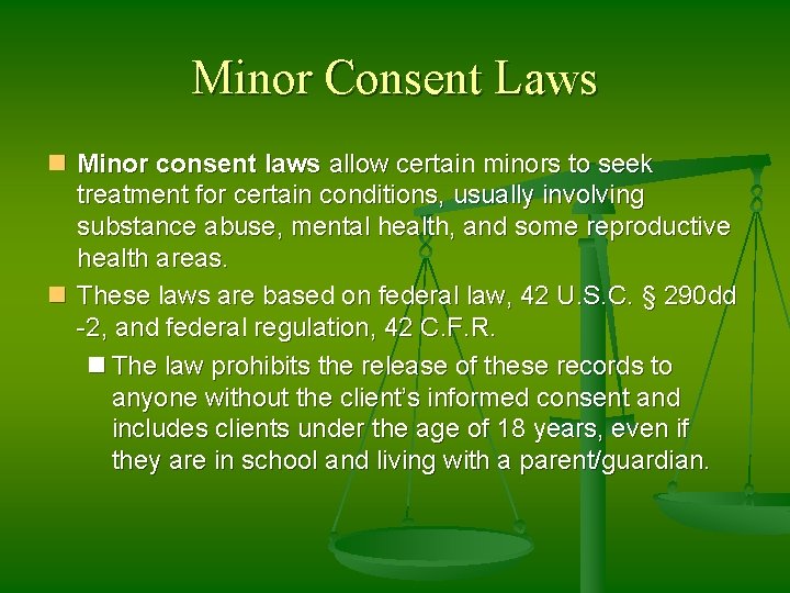 Minor Consent Laws n Minor consent laws allow certain minors to seek treatment for