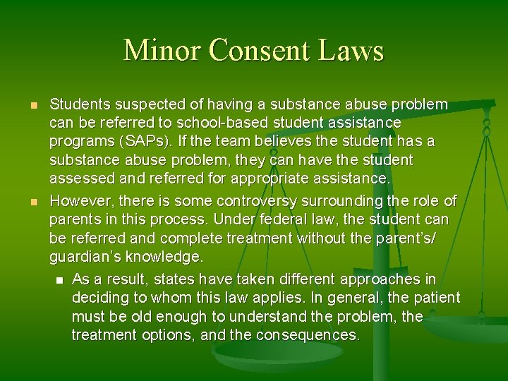 Minor Consent Laws n n Students suspected of having a substance abuse problem can