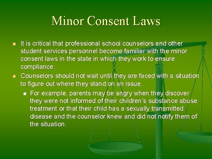 Minor Consent Laws n n It is critical that professional school counselors and other