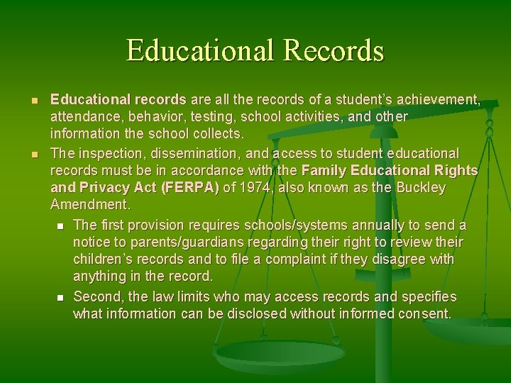 Educational Records n n Educational records are all the records of a student’s achievement,