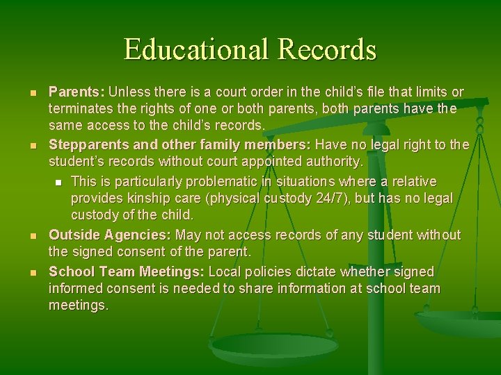 Educational Records n n Parents: Unless there is a court order in the child’s
