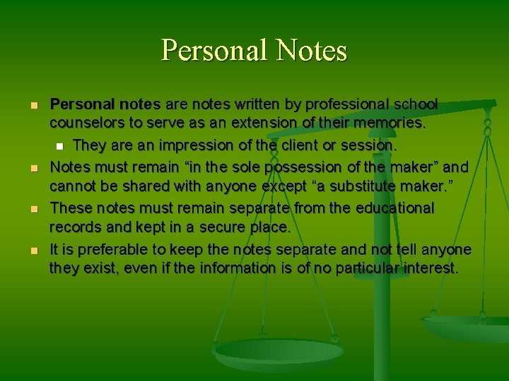 Personal Notes n n Personal notes are notes written by professional school counselors to