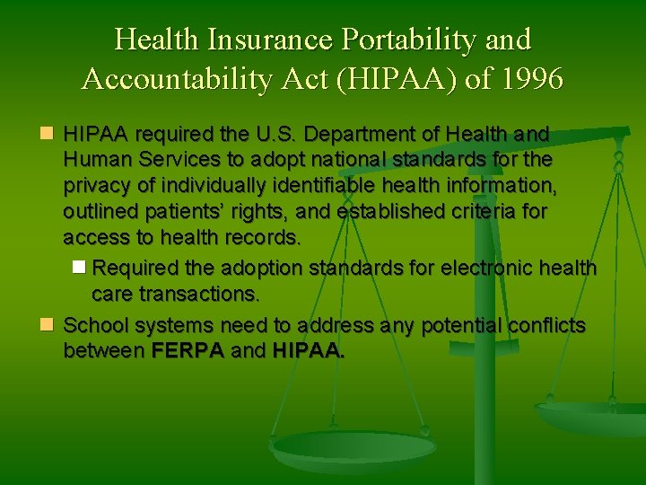 Health Insurance Portability and Accountability Act (HIPAA) of 1996 n HIPAA required the U.
