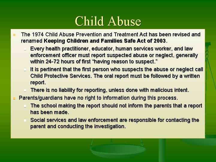 Child Abuse n n The 1974 Child Abuse Prevention and Treatment Act has been