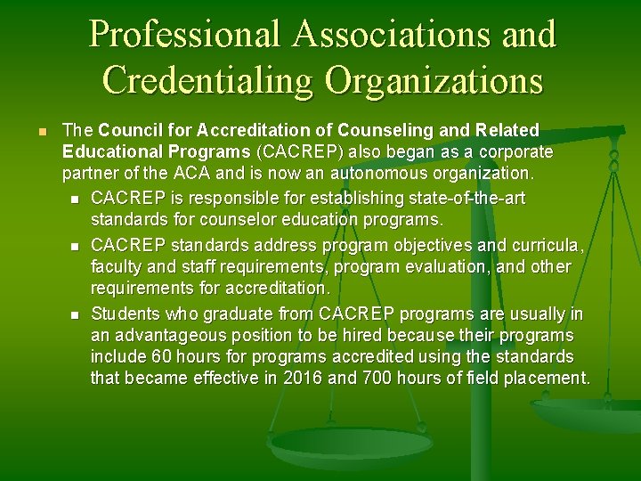 Professional Associations and Credentialing Organizations n The Council for Accreditation of Counseling and Related