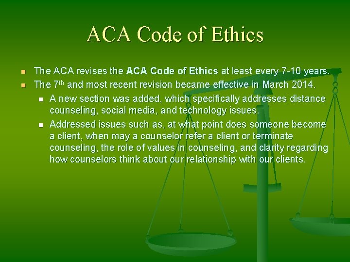 ACA Code of Ethics n n The ACA revises the ACA Code of Ethics