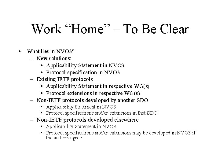 Work “Home” – To Be Clear • What lies in NVO 3? – New