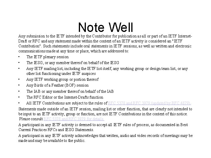 Note Well Any submission to the IETF intended by the Contributor for publication as