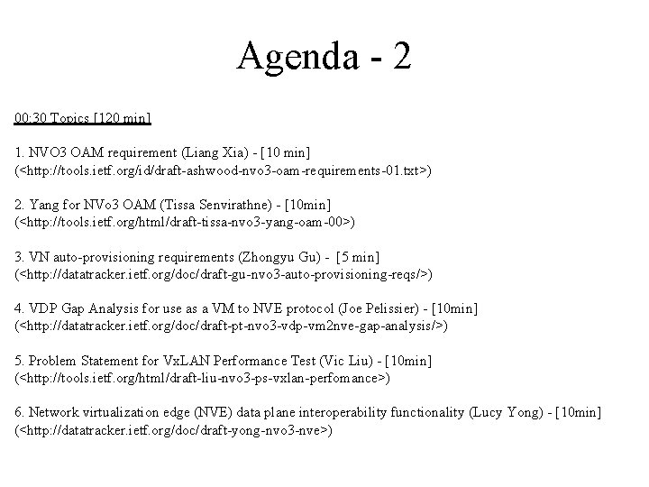 Agenda - 2 00: 30 Topics [120 min] 1. NVO 3 OAM requirement (Liang