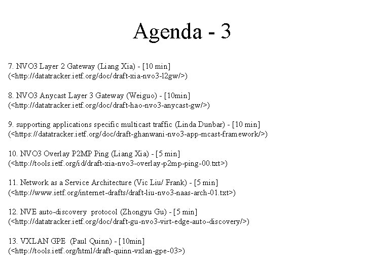 Agenda - 3 7. NVO 3 Layer 2 Gateway (Liang Xia) - [10 min]