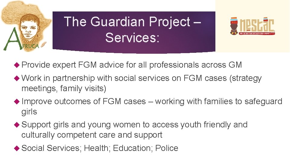 The Guardian Project – Services: Provide expert FGM advice for all professionals across GM