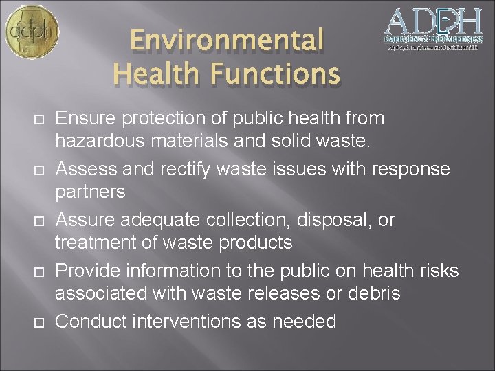 Environmental Health Functions Ensure protection of public health from hazardous materials and solid waste.