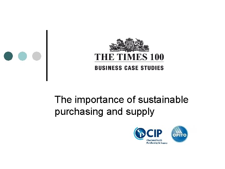 The importance of sustainable purchasing and supply 