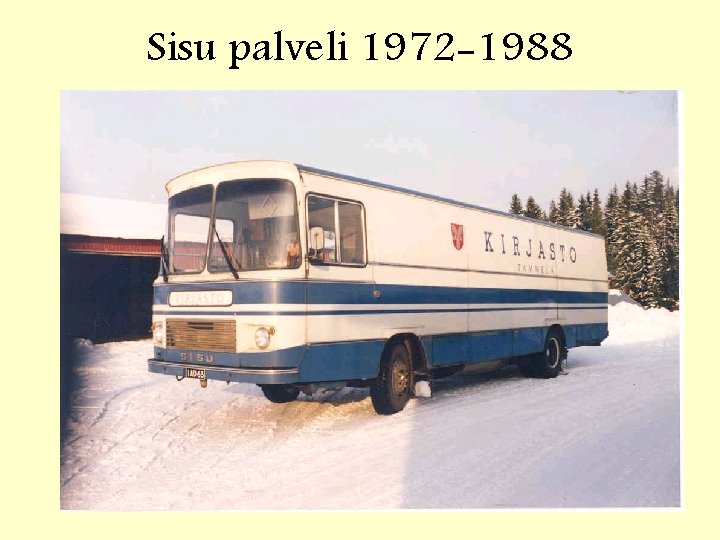 Sisu palveli 1972 -1988 