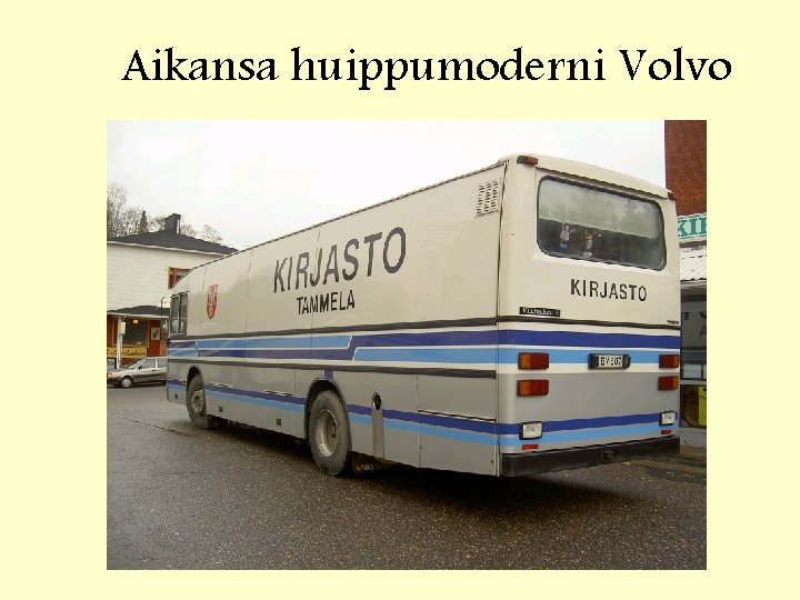 Aikansa huippumoderni Volvo 