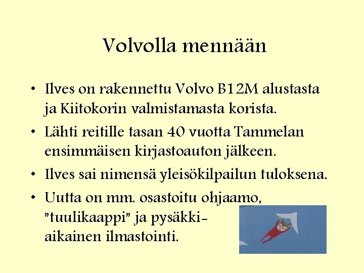 Volvolla mennään • Ilves on rakennettu Volvo B 12 M alustasta ja Kiitokorin valmistamasta