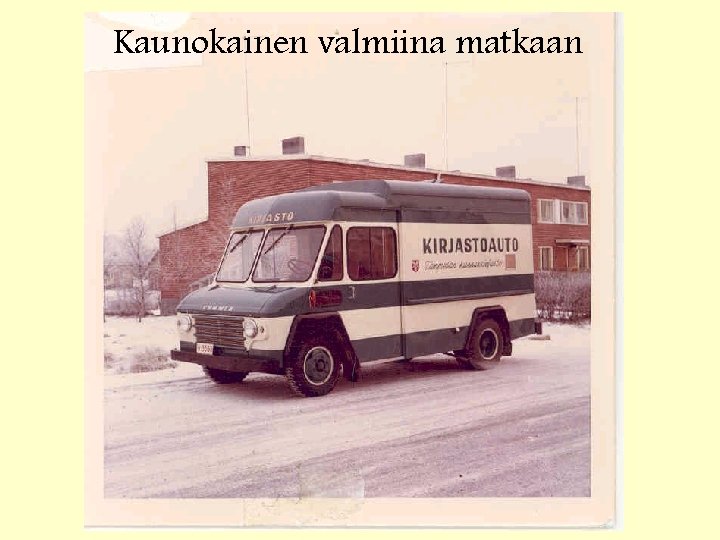 Kaunokainen valmiina matkaan 