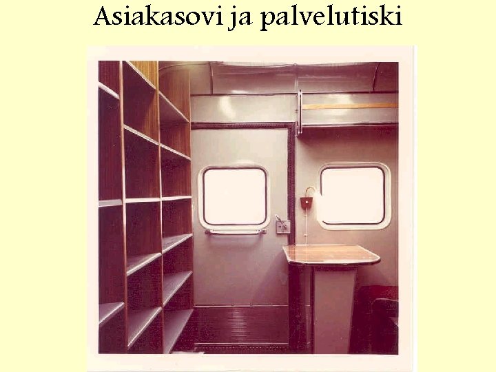 Asiakasovi ja palvelutiski 