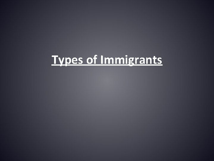 Types of Immigrants 