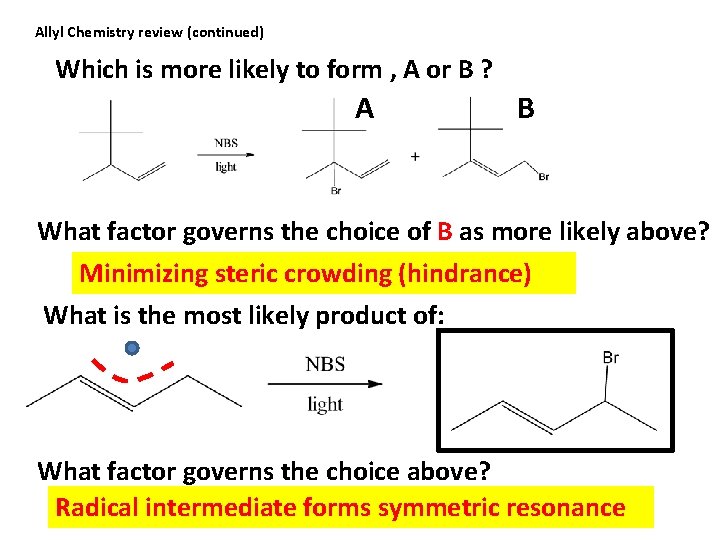 Allyl Chemistry review (continued) Which is more likely to form , A or B