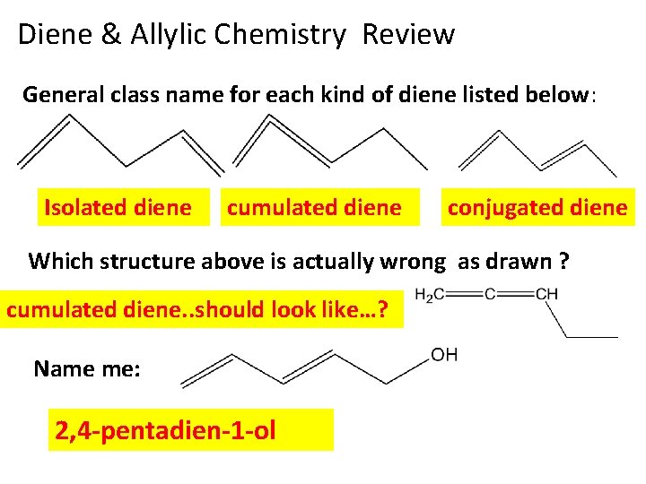 Diene & Allylic Chemistry Review General class name for each kind of diene listed