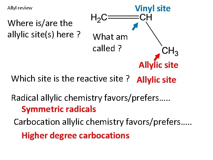 Vinyl site Allyl review Where is/are the allylic site(s) here ? What am called