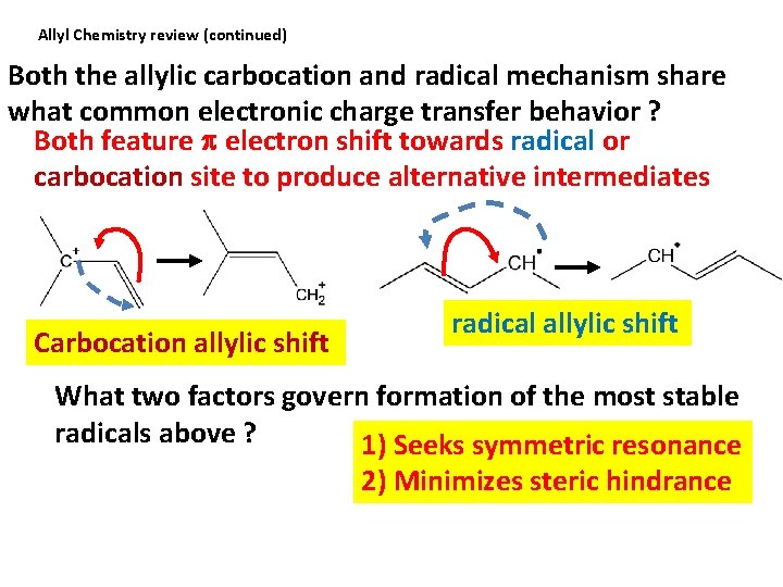 Allyl Chemistry review (continued) Both the allylic carbocation and radical mechanism share what common
